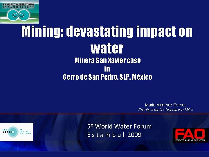 Mining: devastating impact on water Minera San Xavier case in Cerro de San Pedro, Mining: devastating impact on water Minera San Xavier case in Cerro de San Pedro,