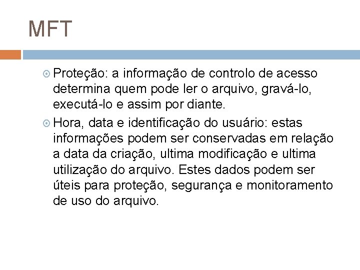 MFT Proteção: a informação de controlo de acesso determina quem pode ler o arquivo,