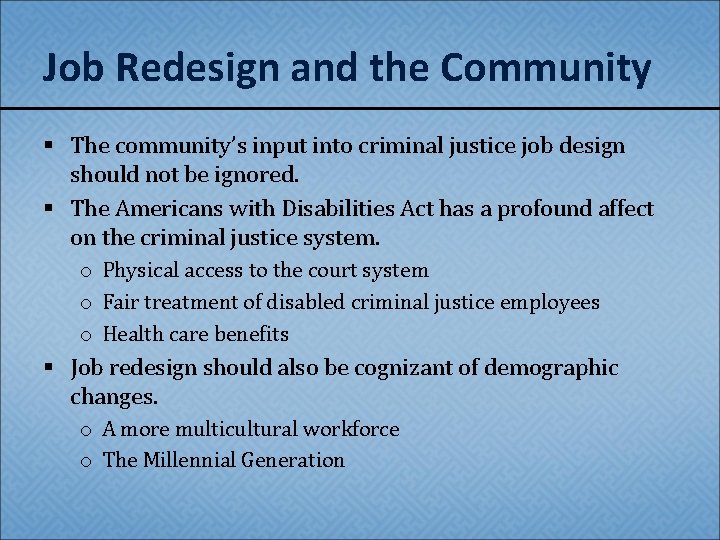 Job Redesign and the Community § The community’s input into criminal justice job design