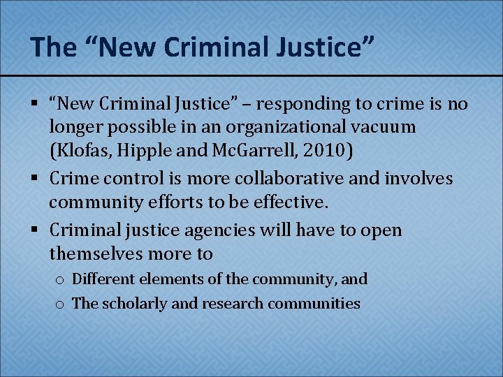 The “New Criminal Justice” § “New Criminal Justice” – responding to crime is no