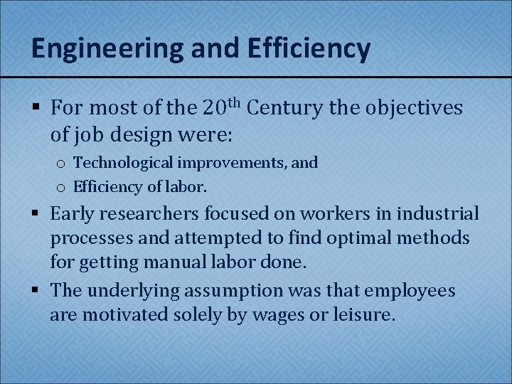 Engineering and Efficiency § For most of the 20 th Century the objectives of