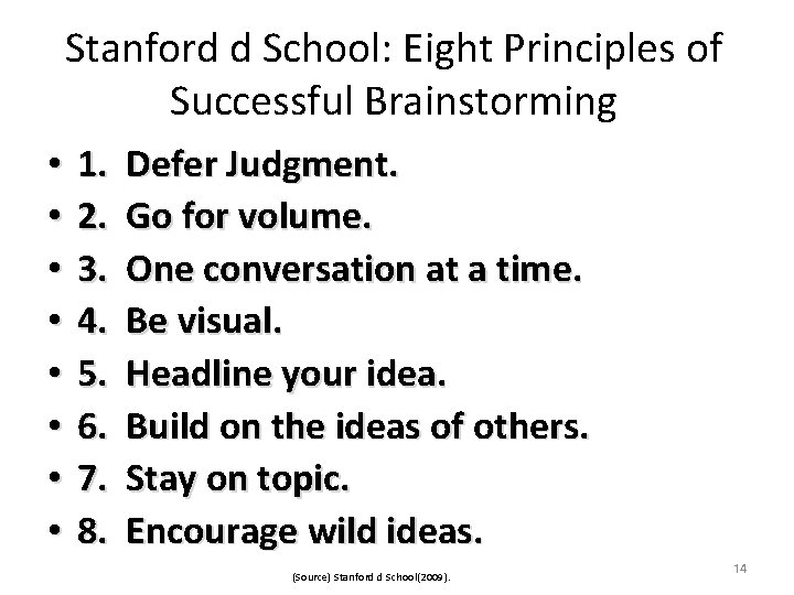 Stanford d School: Eight Principles of Successful Brainstorming • • 1. 2. 3. 4.