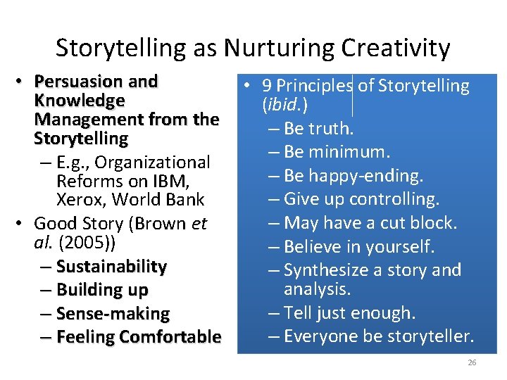 Storytelling as Nurturing Creativity • Persuasion and • 9 Principles of Storytelling Knowledge (ibid.