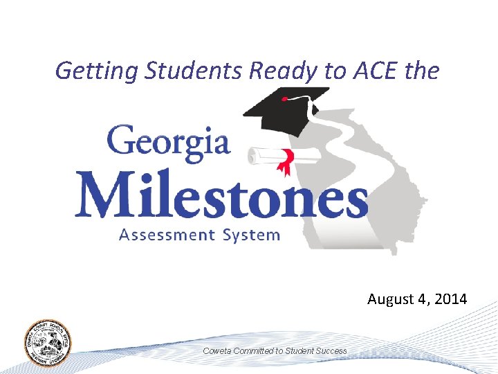 Getting Students Ready to ACE the August 4
