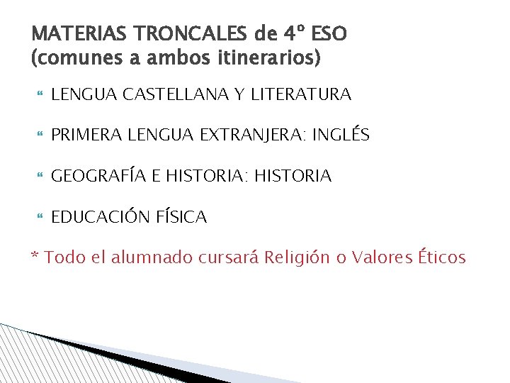 MATERIAS TRONCALES de 4º ESO (comunes a ambos itinerarios) LENGUA CASTELLANA Y LITERATURA PRIMERA