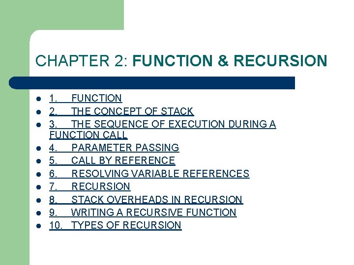 CHAPTER 2: FUNCTION & RECURSION l l l l l 1. FUNCTION 2. THE