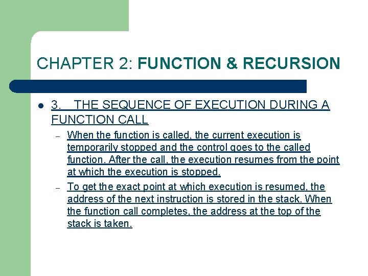 CHAPTER 2: FUNCTION & RECURSION l 3. THE SEQUENCE OF EXECUTION DURING A FUNCTION