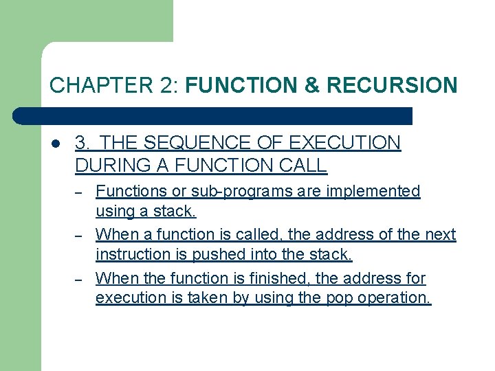 CHAPTER 2: FUNCTION & RECURSION l 3. THE SEQUENCE OF EXECUTION DURING A FUNCTION