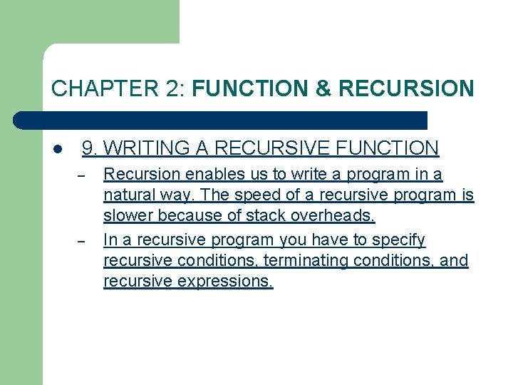 CHAPTER 2: FUNCTION & RECURSION l 9. WRITING A RECURSIVE FUNCTION – – Recursion