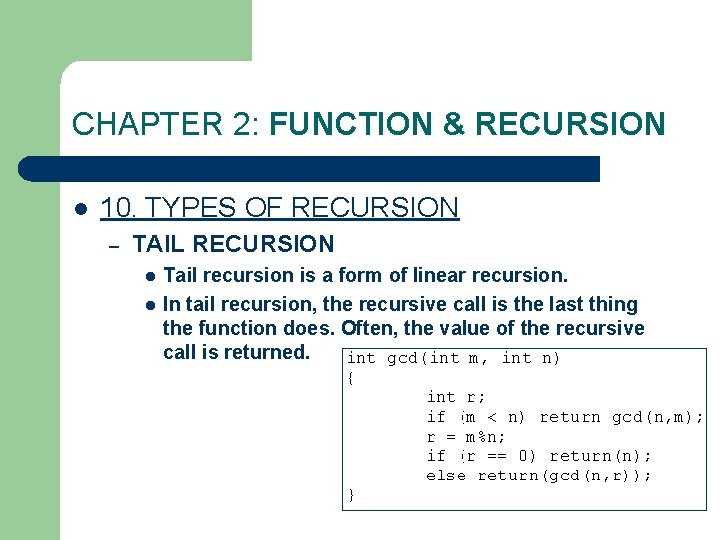 CHAPTER 2: FUNCTION & RECURSION l 10. TYPES OF RECURSION – TAIL RECURSION l