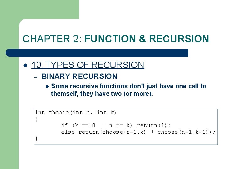 CHAPTER 2: FUNCTION & RECURSION l 10. TYPES OF RECURSION – BINARY RECURSION l