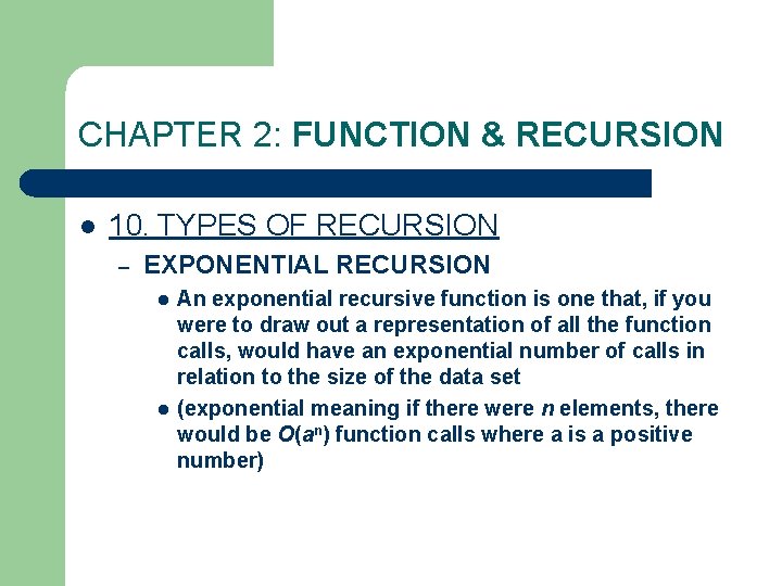 CHAPTER 2: FUNCTION & RECURSION l 10. TYPES OF RECURSION – EXPONENTIAL RECURSION l