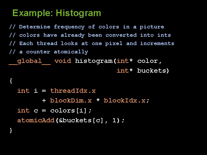 Example: Histogram // // Determine frequency of colors in a picture colors have already