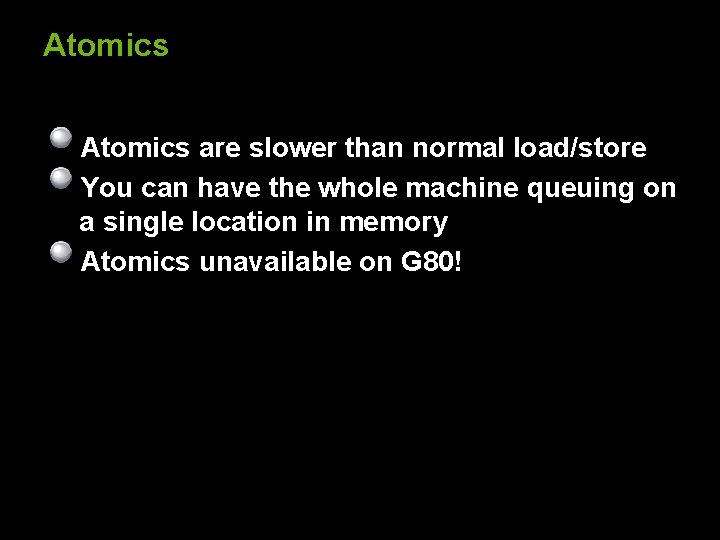 Atomics are slower than normal load/store You can have the whole machine queuing on