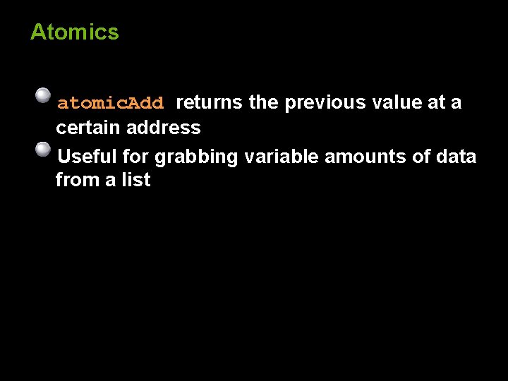 Atomics atomic. Add returns the previous value at a certain address Useful for grabbing