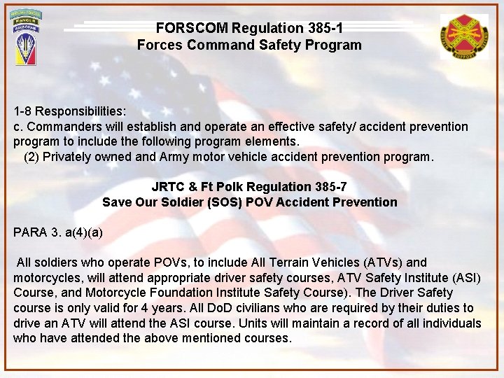 FORSCOM Regulation 385 -1 Forces Command Safety Program 1 -8 Responsibilities: c. Commanders will