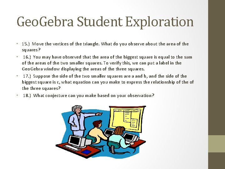 Geo. Gebra Student Exploration • 15. ) Move the vertices of the triangle. What