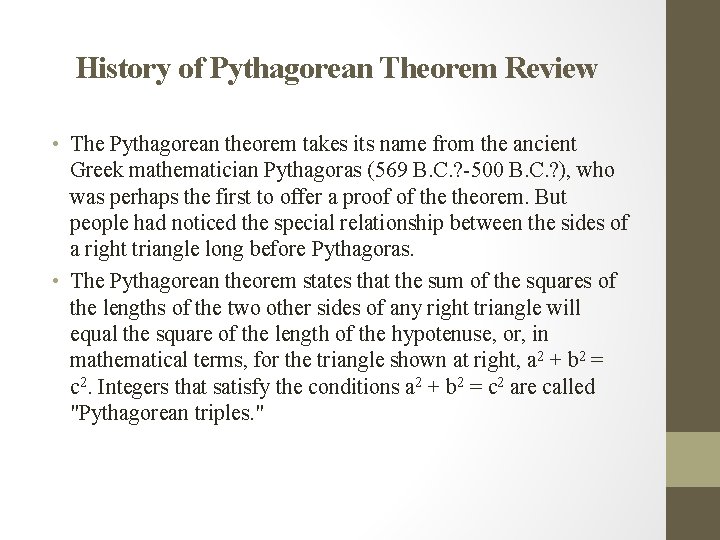 History of Pythagorean Theorem Review • The Pythagorean theorem takes its name from the
