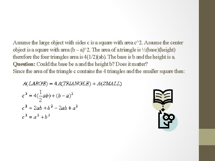 Assume the large object with sides c is a square with area c^2. Assume