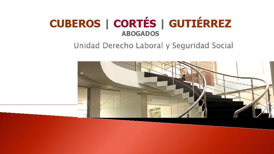 CUBEROS | CORTÉS | GUTIÉRREZ ABOGADOS 