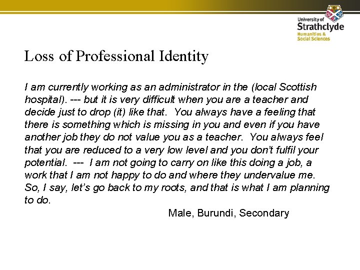 Loss of Professional Identity I am currently working as an administrator in the (local