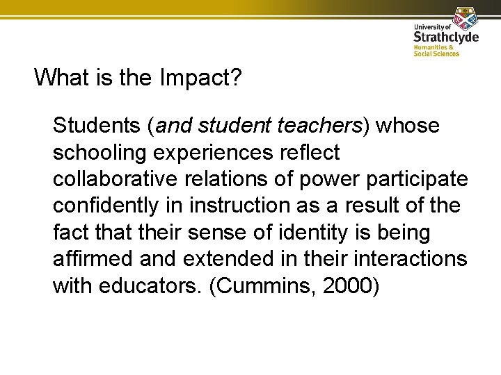 What is the Impact? Students (and student teachers) whose schooling experiences reflect collaborative relations