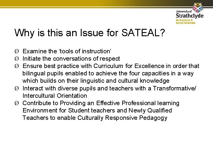 Why is this an Issue for SATEAL? Ø Examine the ‘tools of instruction’ Ø