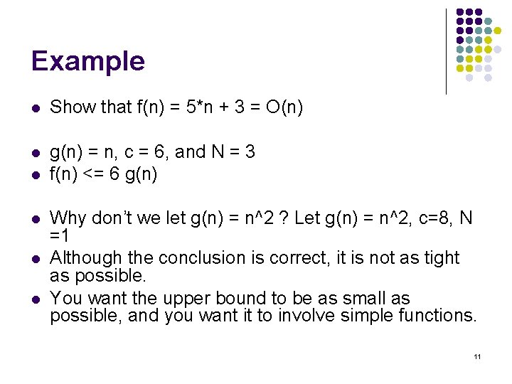 Example l Show that f(n) = 5*n + 3 = O(n) l g(n) =