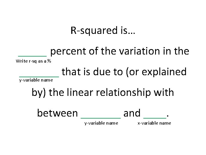 R-squared is… _____ percent of the variation in the Write r-sq as a %
