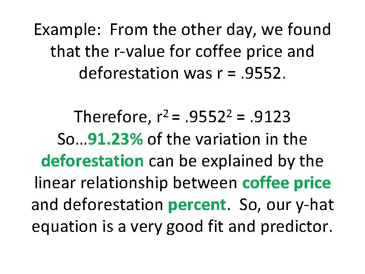 Example: From the other day, we found that the r-value for coffee price and
