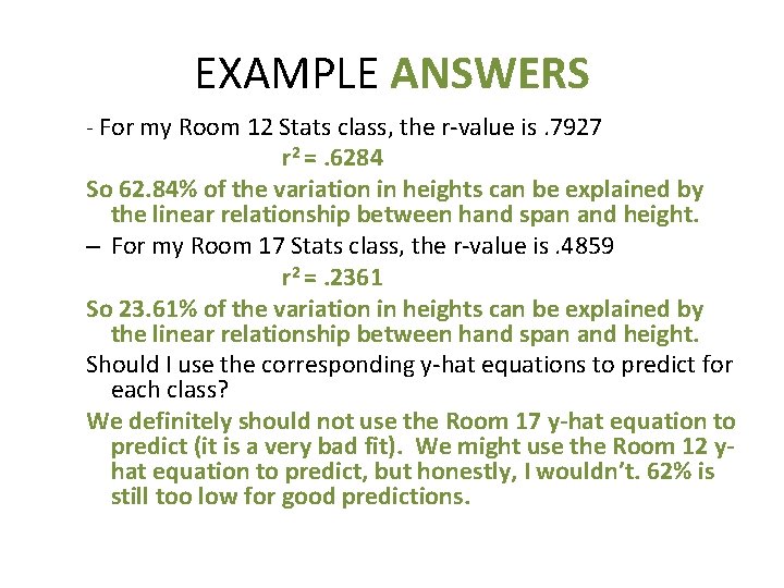 EXAMPLE ANSWERS - For my Room 12 Stats class, the r-value is. 7927 r