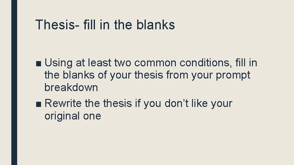 Thesis- fill in the blanks ■ Using at least two common conditions, fill in