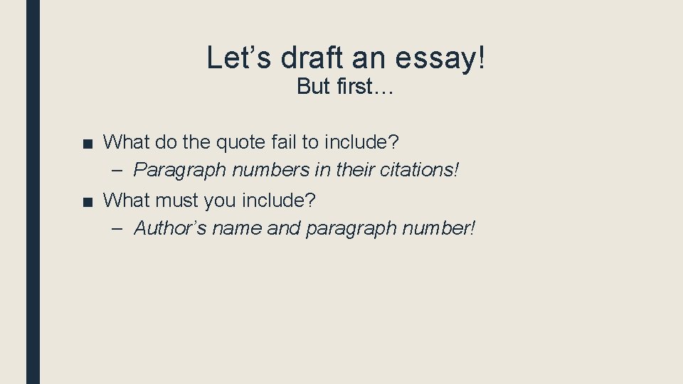 Let’s draft an essay! But first… ■ What do the quote fail to include?
