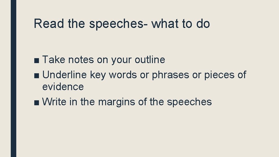 Read the speeches- what to do ■ Take notes on your outline ■ Underline