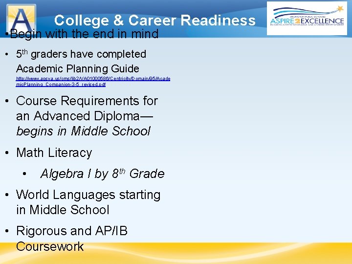 College & Career Readiness • Begin with the end in mind • 5 th
