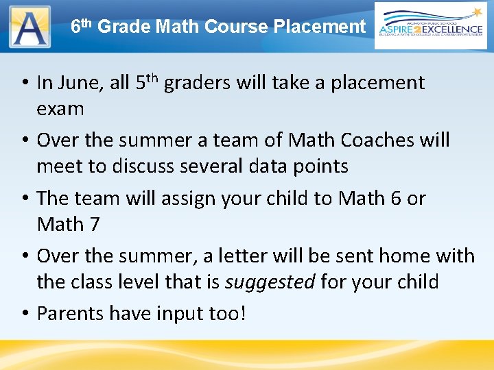 6 th Grade Math Course Placement • In June, all 5 th graders will