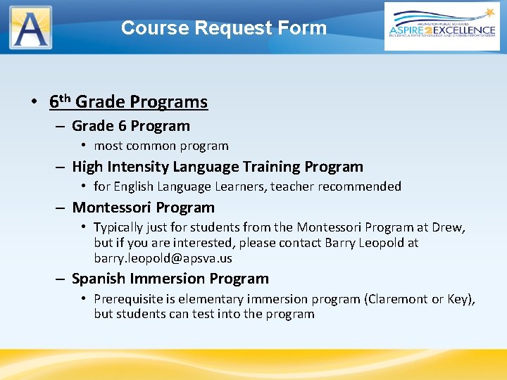 Course Request Form • 6 th Grade Programs – Grade 6 Program • most