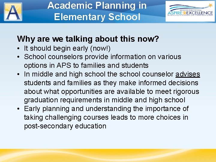Academic Planning in Elementary School Why are we talking about this now? • It