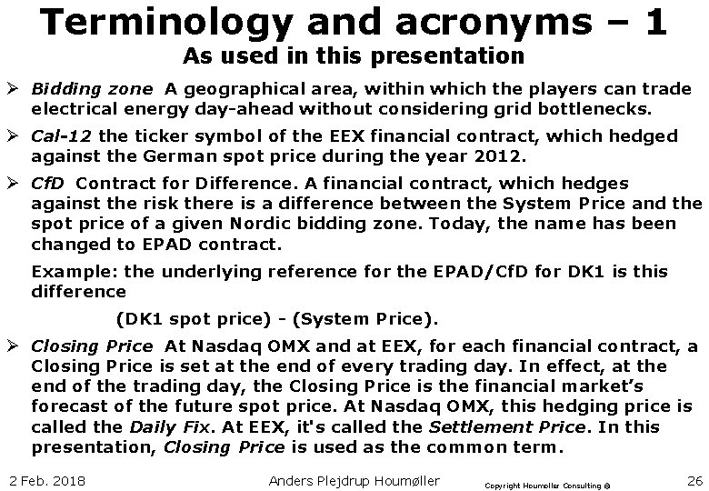 Terminology and acronyms – 1 As used in this presentation Ø Bidding zone A