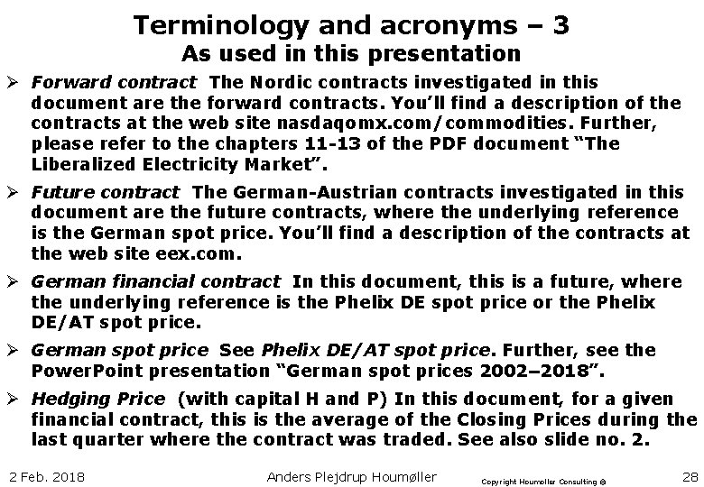 Terminology and acronyms – 3 As used in this presentation Ø Forward contract The