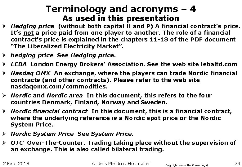 Terminology and acronyms – 4 As used in this presentation Ø Hedging price (without