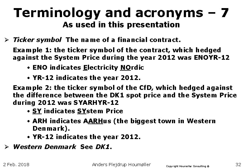 Terminology and acronyms – 7 As used in this presentation Ø Ticker symbol The