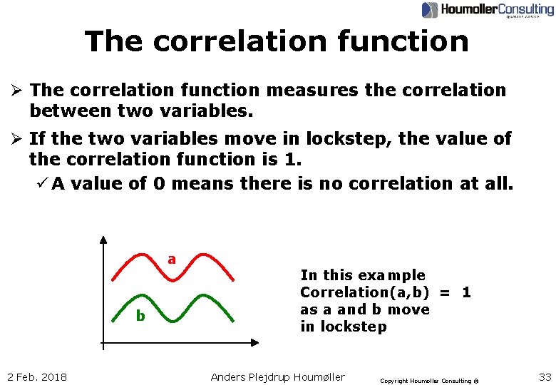 The correlation function Ø The correlation function measures the correlation between two variables. Ø