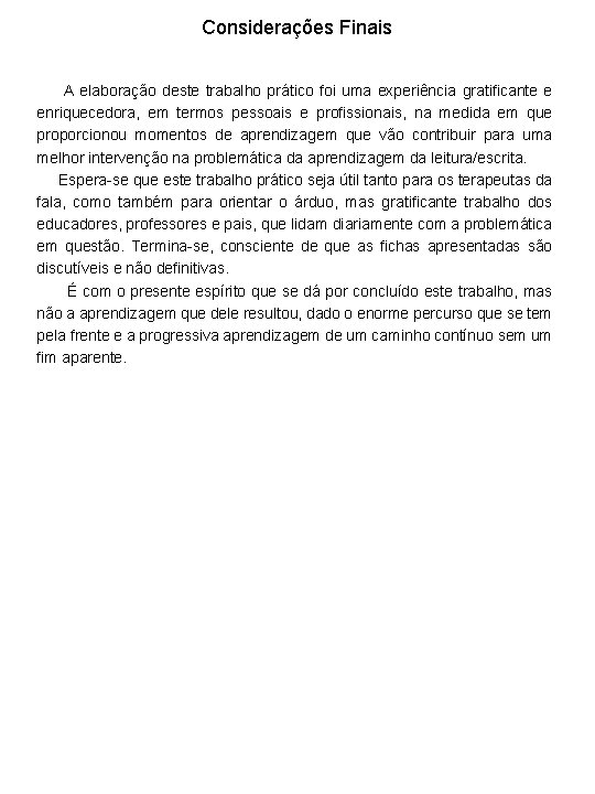 Considerações Finais A elaboração deste trabalho prático foi uma experiência gratificante e enriquecedora, em