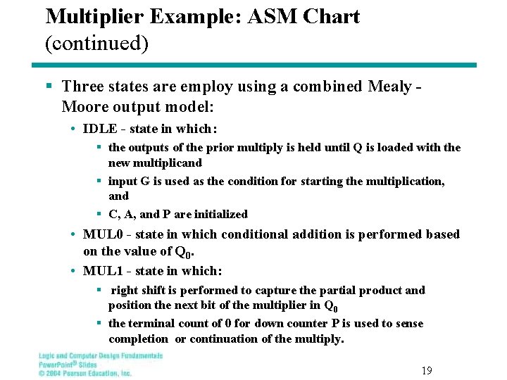 Multiplier Example: ASM Chart (continued) § Three states are employ using a combined Mealy