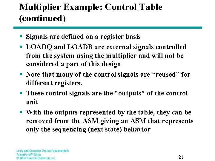 Multiplier Example: Control Table (continued) § Signals are defined on a register basis §