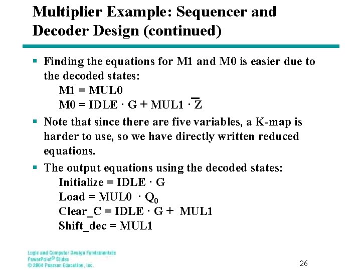 Multiplier Example: Sequencer and Decoder Design (continued) § Finding the equations for M 1