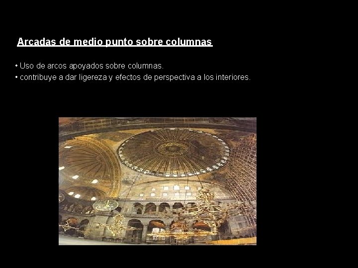 Arcadas de medio punto sobre columnas • Uso de arcos apoyados sobre columnas. •