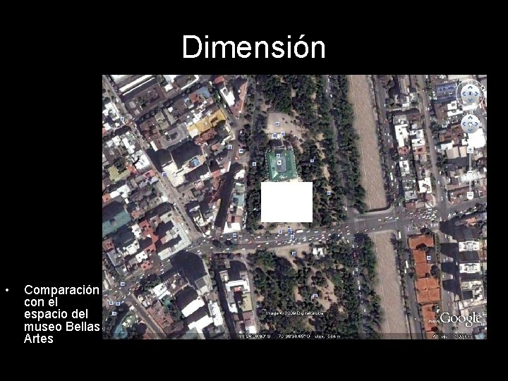 Dimensión • Comparación con el espacio del museo Bellas Artes 