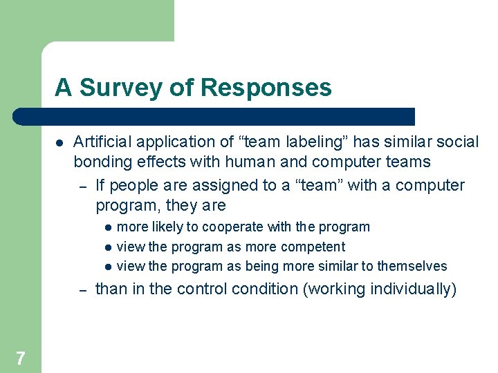 A Survey of Responses l Artificial application of “team labeling” has similar social bonding